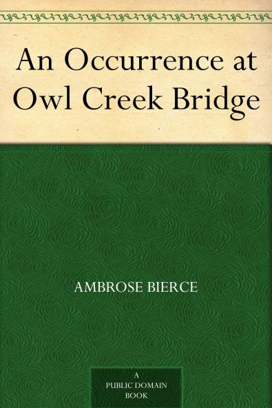 Occurrence at Owl Creek Bridge and Other Stories