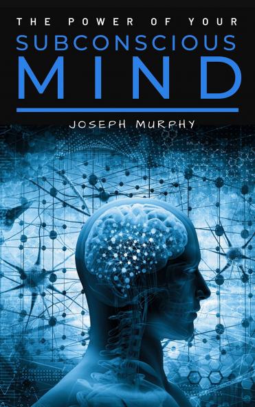 Murphy - Power of Your Subconscious Mind