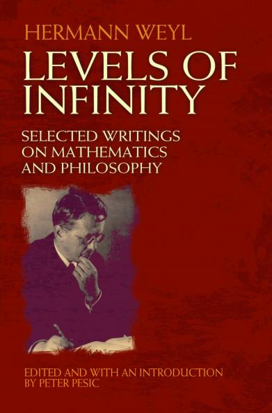 Levels of Infinity: Selected Writings on Mathematics and Phi