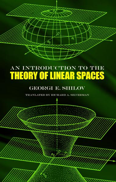 Introduction to the Theory of Linear Spaces