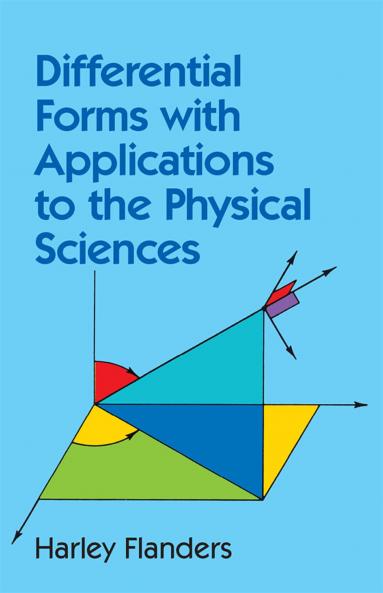Differential Forms with Applications to the Physical Sciences