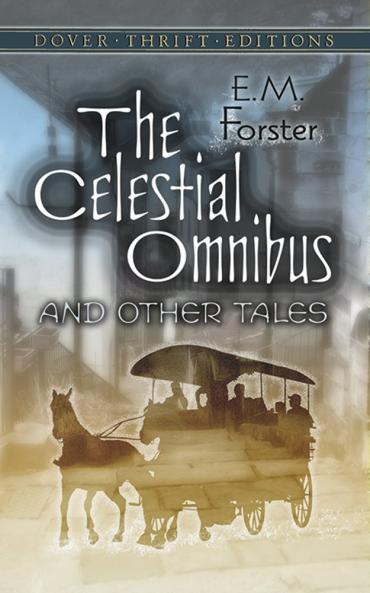 Forster-Celestial Omnibus & Other Storie