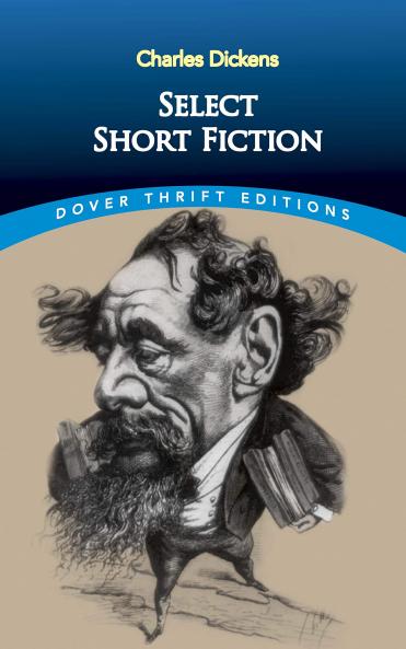 Dickens Charles-Select Short Fiction