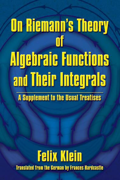 On Riemann's Theory of Algebraic Functions and Their Integra