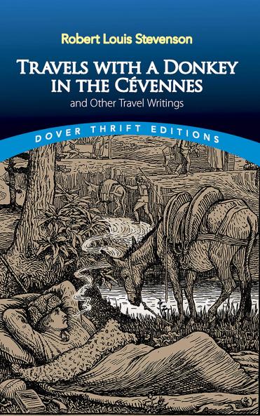 Travels with a Donkey in the Cévennes: and Other Travel Writ