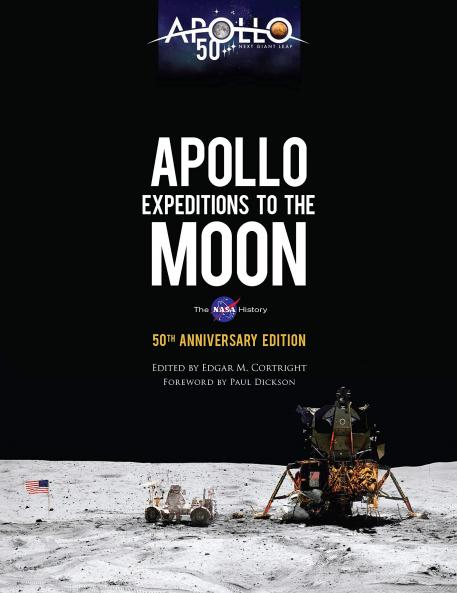 Apollo Expeditions to the Moon: The NASA History 50th Annive