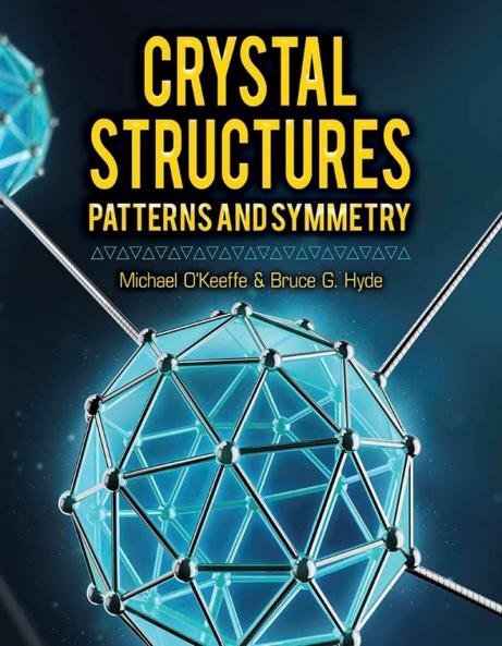 CRYSTAL STRUCTURES: PATTERNS AND SYMMETRY