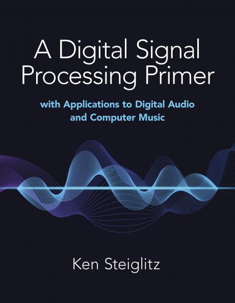 DIGITAL SIGNAL PROCESSING PRIMER: WITH APPLICATIONS TO DIGIT