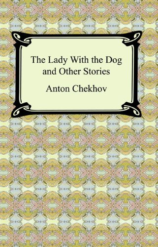 LADY WITH THE DOG AND OTHER LOVE STORIES THE