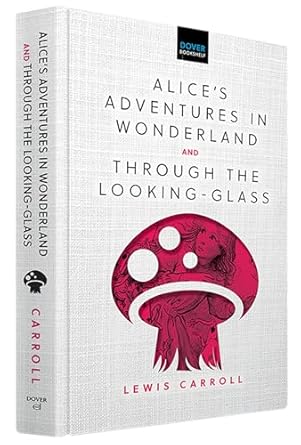 Alice's Adventures in Wonderland & Through the Looking-Glass