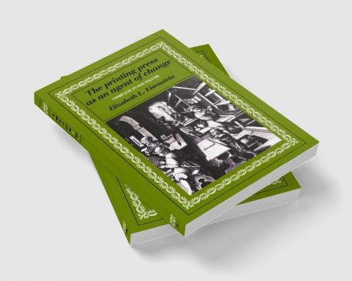 The Printing Press as an Agent of Change