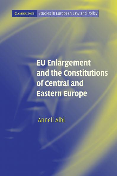 EU Enlargement and the Constitutions of Central and Eastern Europe