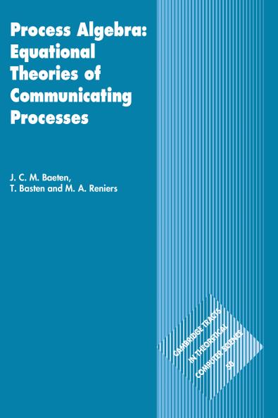 Process Algebra: Equational Theories of Communicating Processes