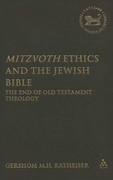 Mitzvoth Ethics and the Jewish Bible