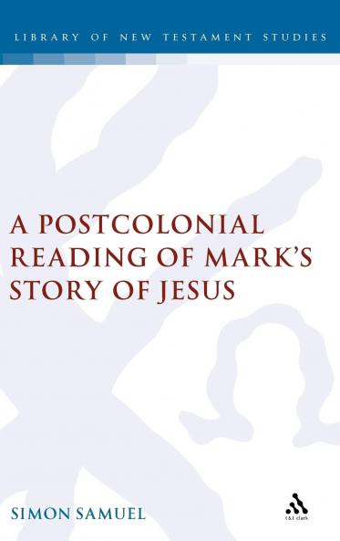 Postcolonial Reading of Mark's Story of Jesus