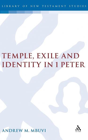 Temple Exile and Identity in 1 Peter