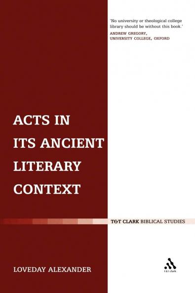 Acts in Its Ancient Literary Context