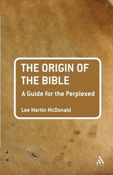 Origin of the Bible: A Guide for the Perplexed