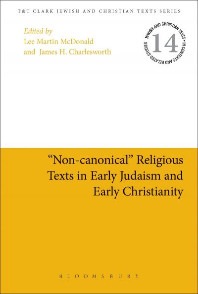 Non-Canonical Religious Texts in Early Judaism and Early Christianity