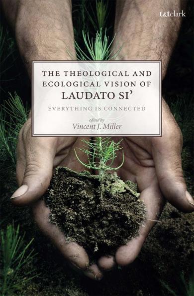 Theological and Ecological Vision of Laudato Si'