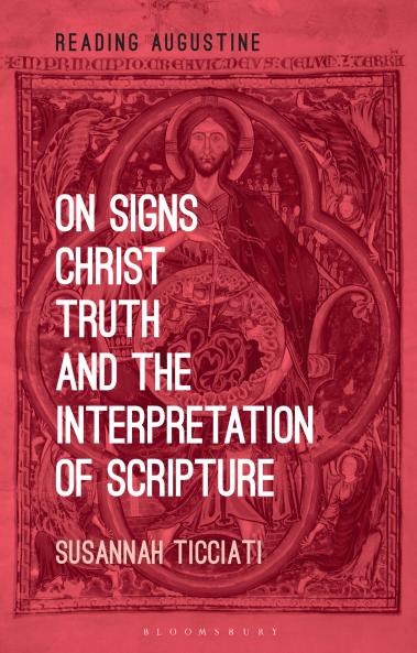 On Signs Christ Truth and the Interpretation of Scripture