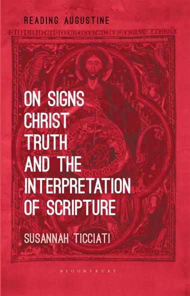 On Signs Christ Truth and the Interpretation of Scripture