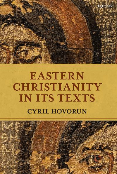Eastern Christianity in Its Texts