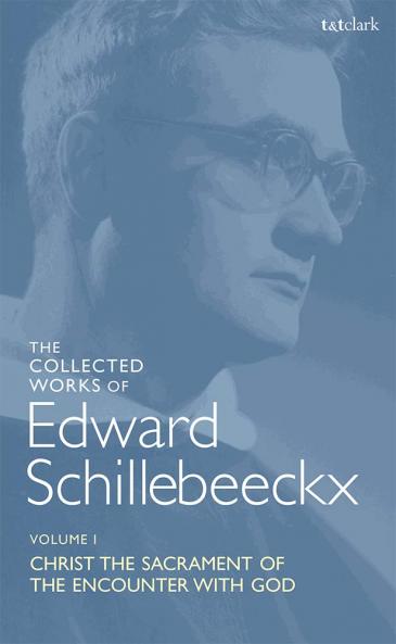 Collected Works of Edward Schillebeeckx Volume 1