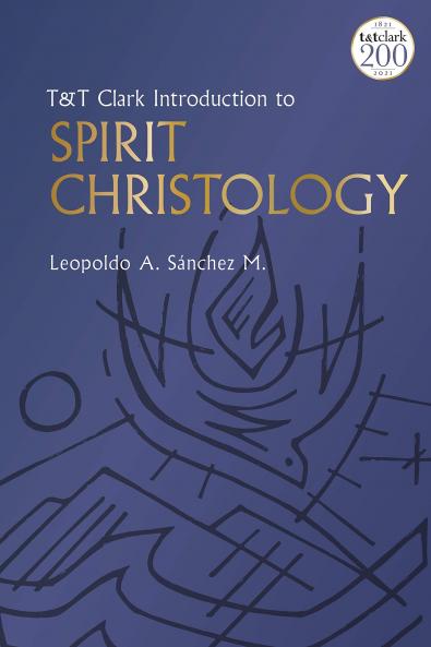 T&T Clark Introduction to Spirit Christology