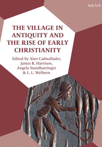Village in Antiquity and the Rise of Early Christianity
