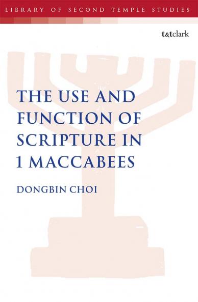 Use and Function of Scripture in 1 Maccabees