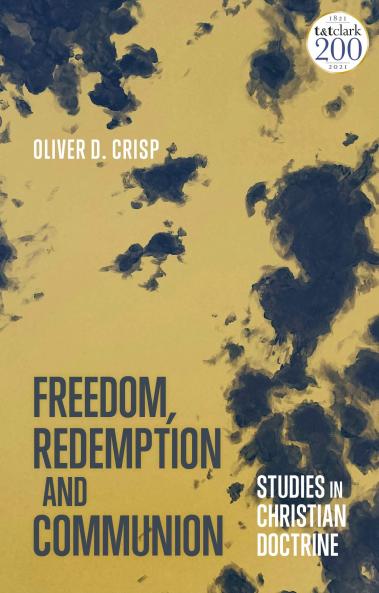 Freedom Redemption and Communion: Studies in Christian Doctrine