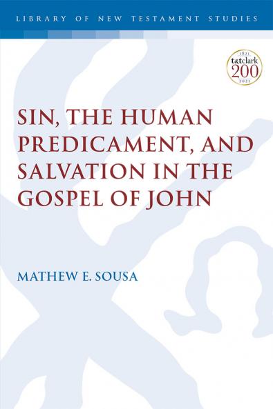 Sin the Human Predicament and Salvation in the Gospel of John