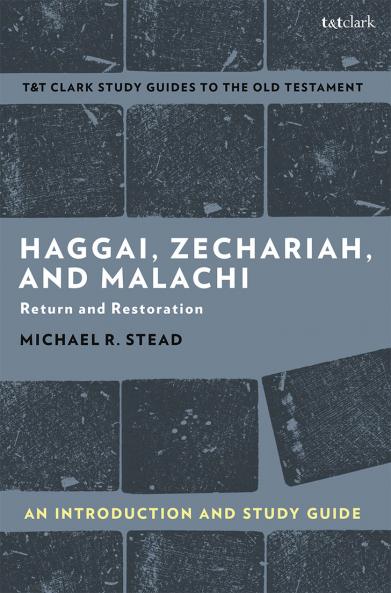 Haggai Zechariah and Malachi: An Introduction and Study Guide