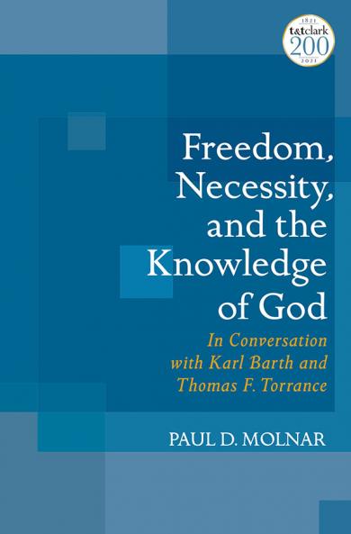 Freedom Necessity and the Knowledge of God