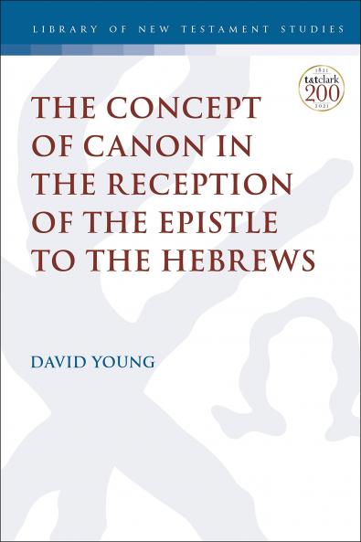 Concept of Canon in the Reception of the Epistle to the Hebrews