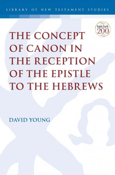 Concept of Canon in the Reception of the Epistle to the Hebrews