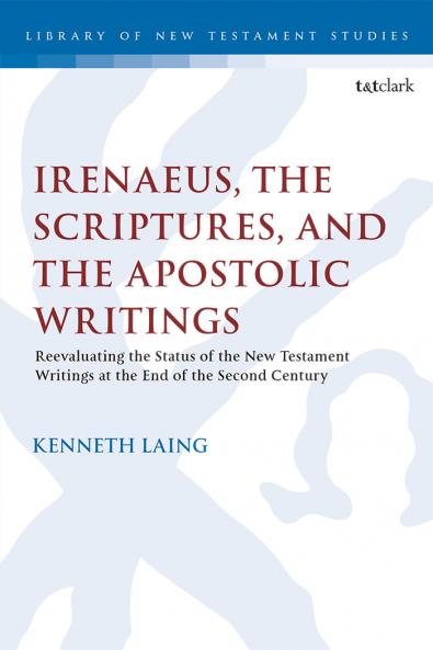 Irenaeus the Scriptures and the Apostolic Writings