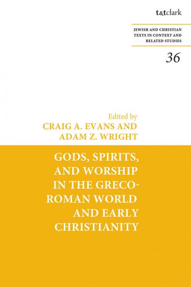Gods Spirits and Worship in the Greco-Roman World and Early Christianity