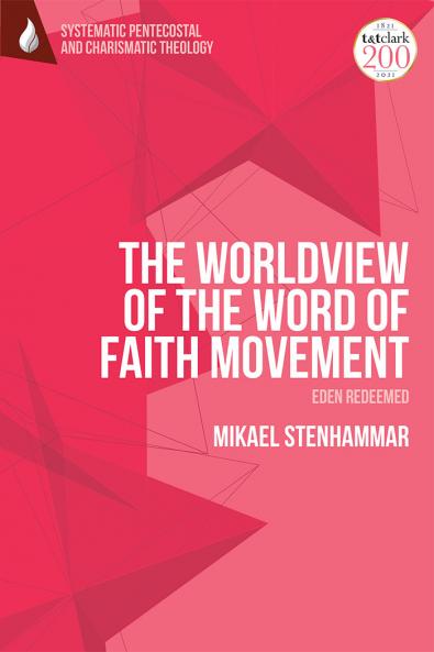 Worldview of the Word of Faith Movement: Eden Redeemed
