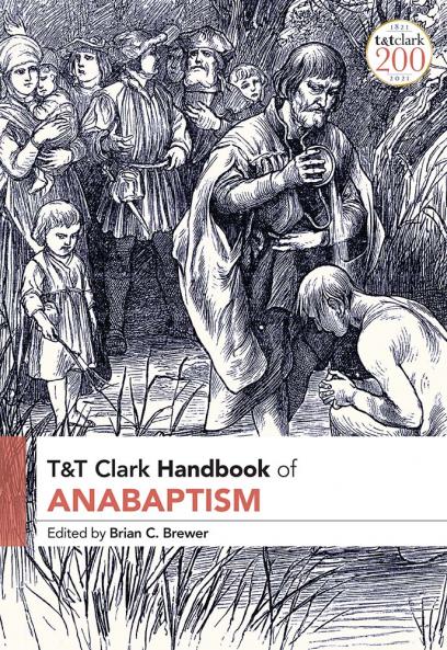T&T Clark Handbook of Anabaptism
