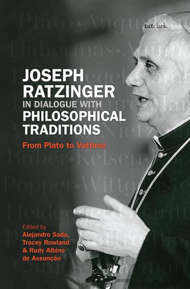 Joseph Ratzinger in Dialogue with Philosophical Traditions