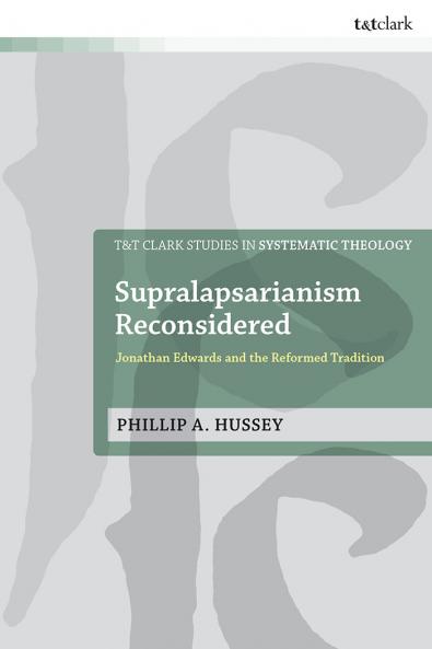 Supralapsarianism Reconsidered