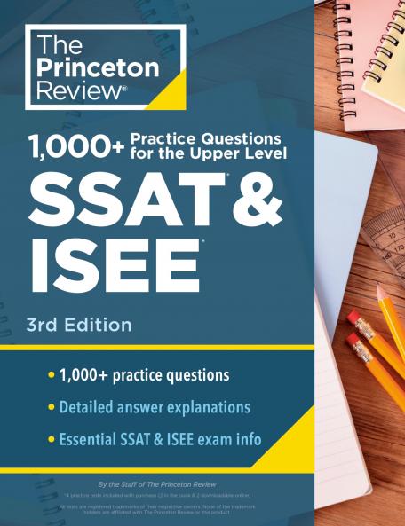 1000+ Practice Questions for the Upper Level SSAT & ISEE 3rd Edition: Extra Preparation for an Excellent Score (Private Test Preparation)
