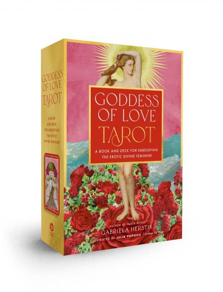 Goddess of Love Tarot : A Book and Deck for Embodying the Erotic Divine Feminine