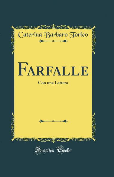 Farfalle: Con una Lettera (Classic Reprint)