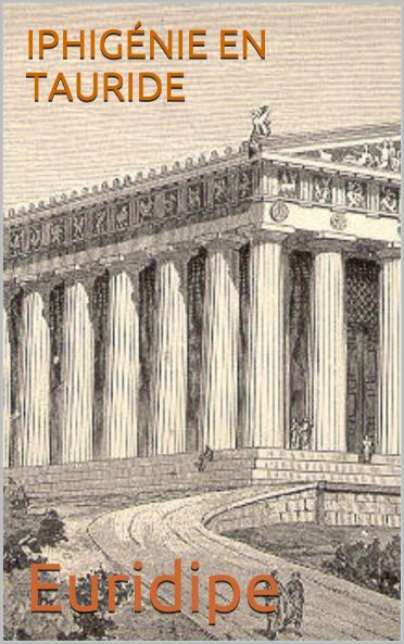 IphigÃ©nie en Tauride (Classic Reprint)