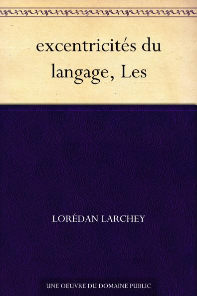 Les ExcentricitÃ©s du Langage (Classic Reprint)