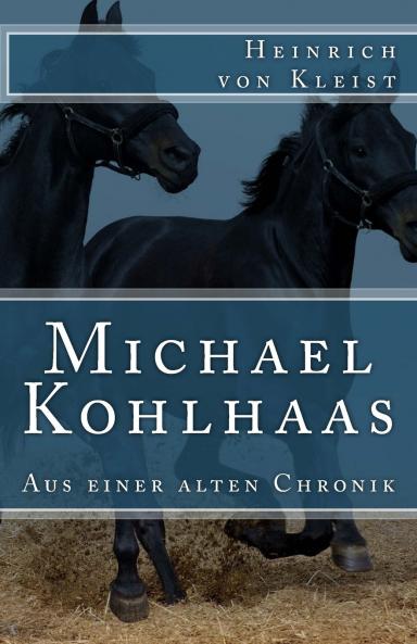 Michael Kohlhaas: Aus Einer Alten Chronik (Classic Reprint)