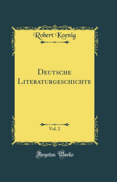Deutsche Literaturgeschichte Vol. 2 (Classic Reprint)